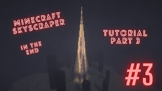 Minecraft: Skyscraper In The End Tutorial (Part 3)