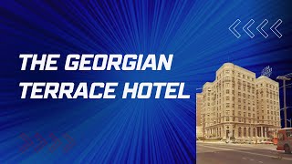 The Georgian Terrace Hotel
