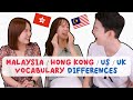 Malaysia / Hong Kong / US / UK English Vocabulary Differences