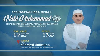 PERINGATAN ISRA MIRAJ SEKALIGUS PELETAKAN BATU PERTAMA MESJID MIHRABUL MUHAJIRIN DS. MAWAR MEKAR