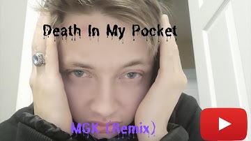 Death In My Pocket- MGK (remix) by LPerceptionist99