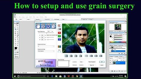 How to setup and use grain surgery