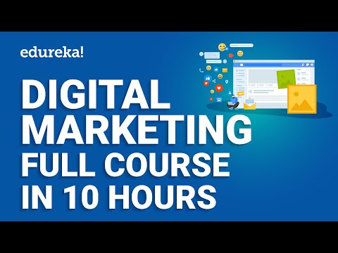 Digital Marketing Full Course - 10 Hours [2023] | Digital Marketing Tutorial for Beginners | Edureka