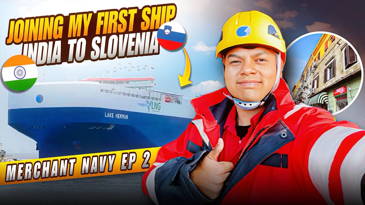 JOINING  MY FIRST SHIP AS A  DECK CADET | FROM INDIA TO SLOVENIA ( KOPER) | EPISODE 2