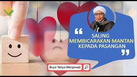 Saling Membicarakan Mantan kepada Pasangan | Buya Yahya Menjawab