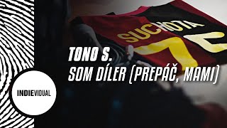 Tono S. - Som díler [Prepáč, mami]