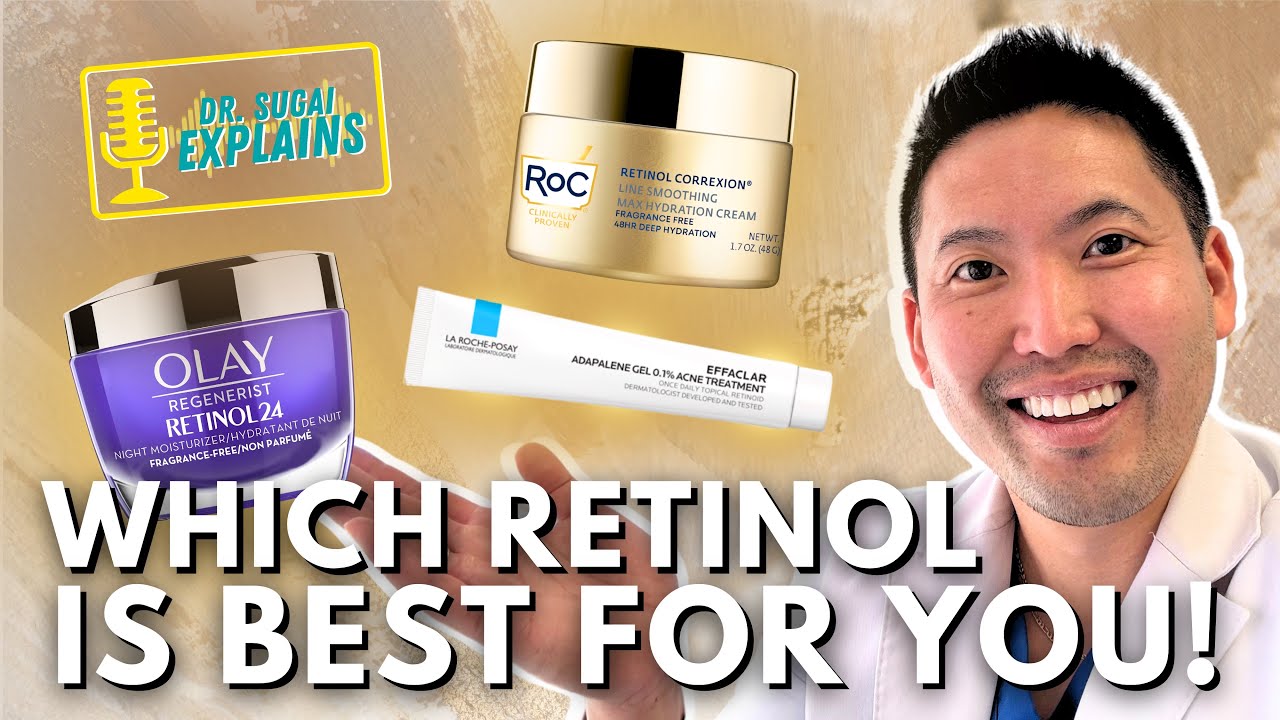 Dermatologist Explains: Which is the Best Retinol for You!