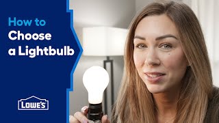 How to Choose a Lightbulb | Lowe's Howto