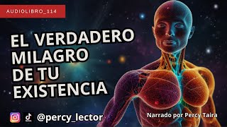 POR QUÉ la VIDA de CADA UNO es un verdadero MILAGRO, según la ciencia | AUDIOLIBRO 114