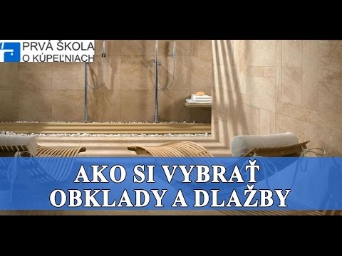 Obklady a dlažby  Ako postupovať pri výbere