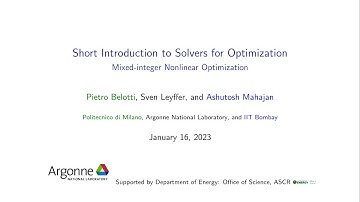 Lecture 10: Short Introduction to Solvers for Optimization, by Sven Leyffer.