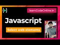 How to grab web elements in javascript
