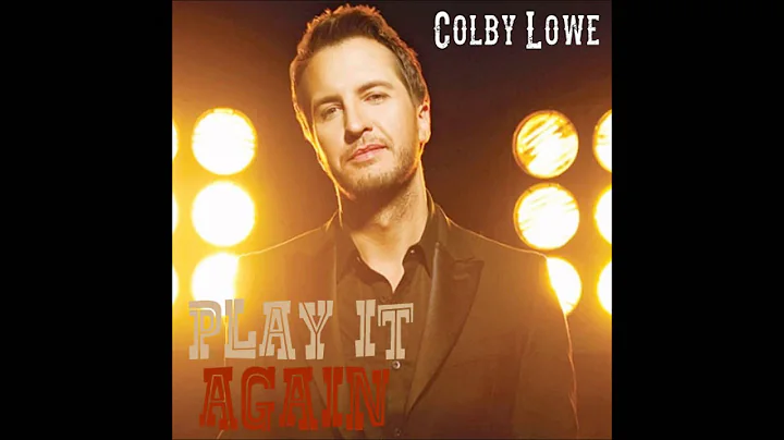 Colby Lowe   Play It Again