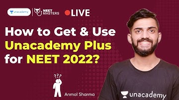 How to Get & Use Unacademy Plus for NEET 2022? | Anmol Sharma NEET Masters
