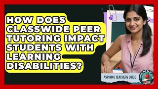 How Does Classwide Peer Tutoring Impact Students With Learning Disabilities? Profile