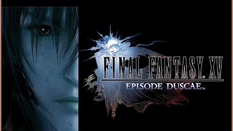 Final Fantasy XV Breaking the demo