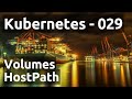 Volumes: Hostpath or local volume #kubernetes 29