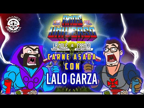 Amos del Universo .- Carne Asada con Lalo Garza