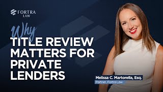 Why Title Review Matters For Private Lenders