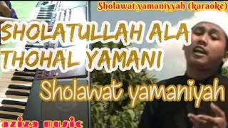 Karaoke SHOLAWAT YAMANIYAH ( Sholatullah ala thohal yamani ) Khoirul Yani Langitan || aziza music