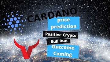 ADA News: Cardano price prediction - Positive Crypto Bull Run Outcome Coming