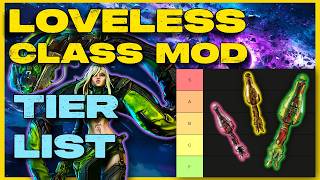 LOVELESS CLASS MOD TIER LIST!!! Ranking Every Loveless Class Mod In Borderlands 4
