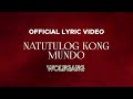 Capture de la vidéo Wolfgang - Natutulog Kong Mundo (Official Lyric Video)