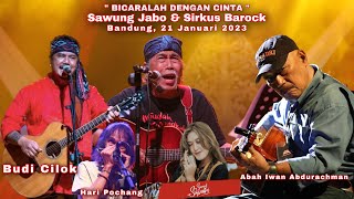 Sawung Jabo & Sirkus Barock “ BICARALAH DENGAN CINTA “ Bandung, 21 Januari 2023