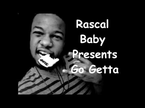 Rascal Baby- Go Getta