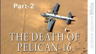 DEATH OF PELICAN-16. Avro Shackleton Crash. PART-2