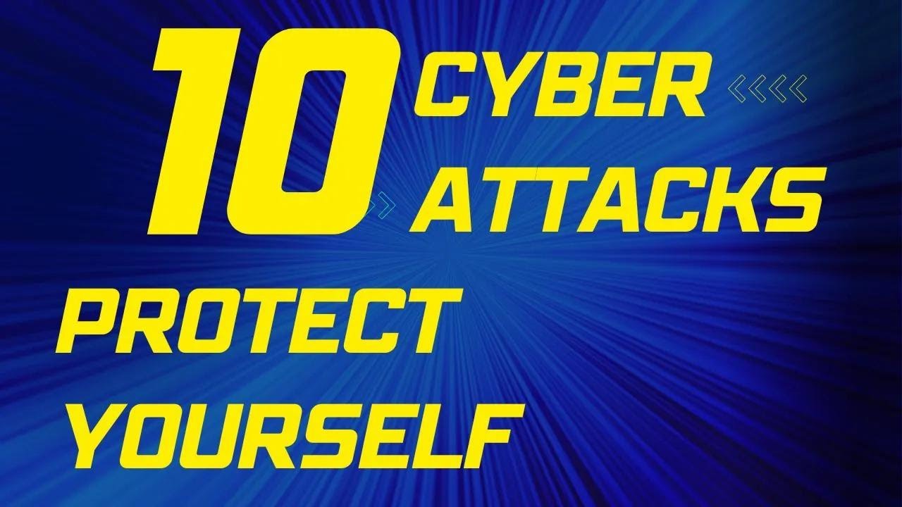 Top 10 Cyber Attacks and How to Protect Yourself - YouTube