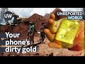 How much illegal Amazonian gold is in your phone? | Unreported World