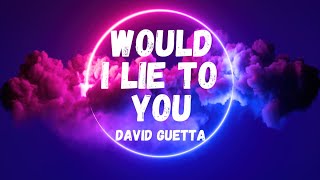 David Guetta, Cedric Gervais & Chris Willis - Would I Lie To You (Lyric Video)