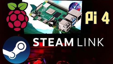 Using Your Raspberry Pi 4 As A Steam Link Device 2020 - Streaming PC Games