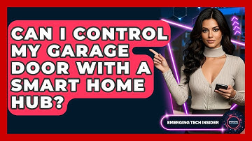 Can I Control My Garage Door With A Smart Home Hub? - Emerging Tech Insider
