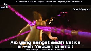 BTTH SEASON 6 EPISODE 1 SUB INDO - Tubuh Yaolao di ambil oleh hol Of soul
