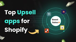 Top 4 Shopify Upsell Apps to Increase Your Sales | Best Upsell Apps for Your Shopify Store