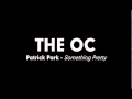 The oc music  patrick park  something pretty