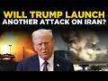 WORLD NEWS LIVE | Trump Decision On Iran Sparks Fear Of Possible New Military Strike | US Iran war