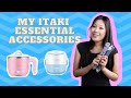 My Itaki Essential Accessories!