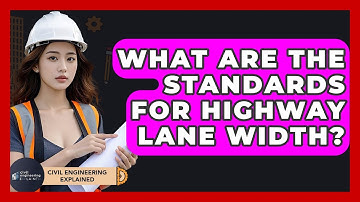 What Are The Standards For Highway Lane Width? - Civil Engineering Explained