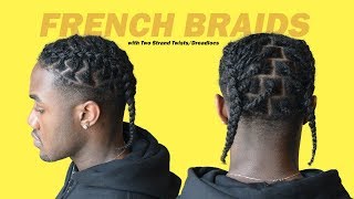 How to French Braid (Easy Xxxtentacion Hairstyle) Two Strand Twist/Dreadlock | Black Men Hairstyles