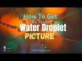 How To Get The Perfect Water  Droplet Picture