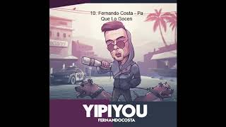 Video thumbnail of "10.Fernando Costa - Pa Que Lo Gocen ft Dollar #YIPIYOU"