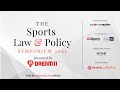 The sports law  policy symposium 2021  day 1  part 2  replay