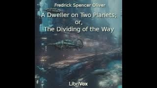 A Dweller on Two Planets or The Dividing of the Way by Fredrick Spencer Oliver Part 1/3 | Audio Book