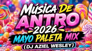 Música De Antro 2026 - Mayo Paleta Mix (DJ AZIEL WESLEY)