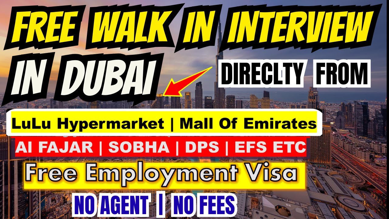 Walk In Interview In Dubai From Biggest Hypermarket, Mall and Companies With Free Employment Visa