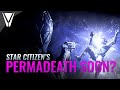 Star Citizen's Permadeath Feature Coming SOON?!