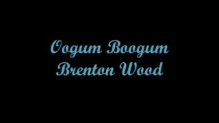 Oogum Boogum - Brenton Wood (Lyrics - Letra) chords
